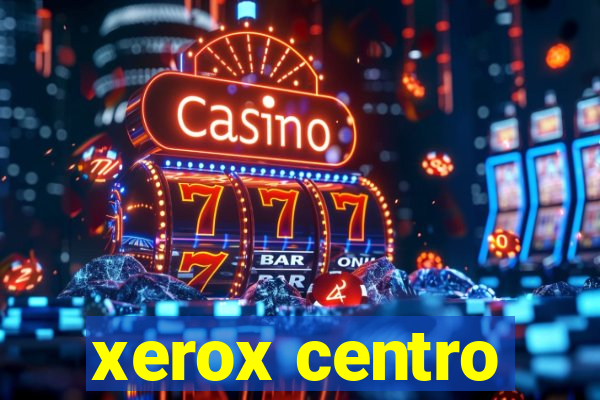 xerox centro