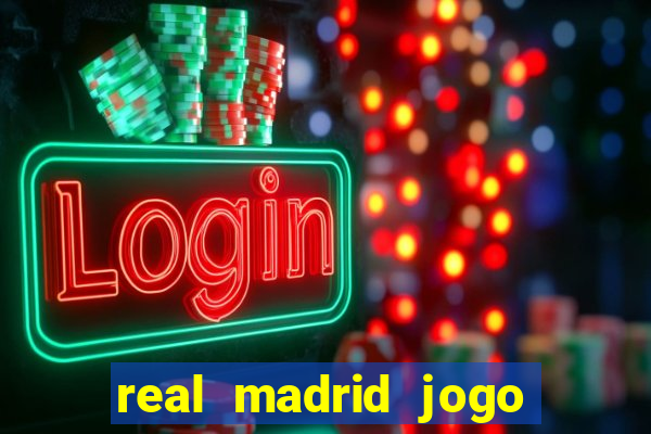 real madrid jogo ao vivo