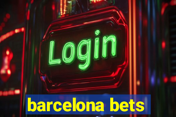 barcelona bets