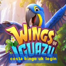 costa bingo uk login