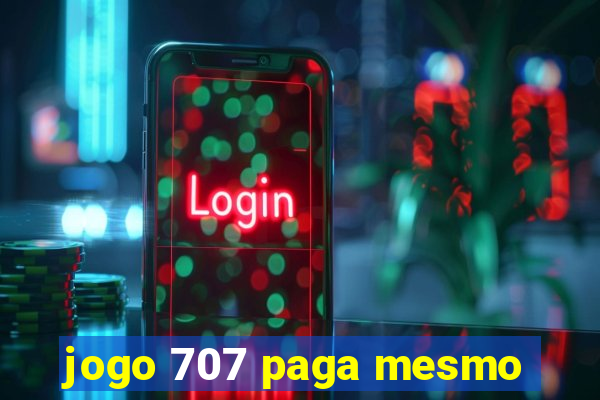 jogo 707 paga mesmo