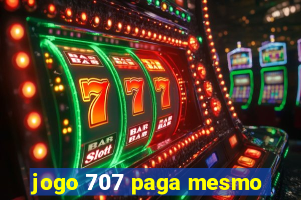 jogo 707 paga mesmo