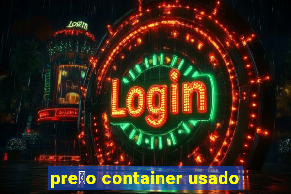 pre莽o container usado