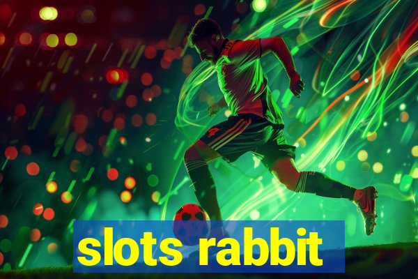 slots rabbit