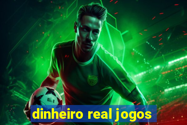 dinheiro real jogos