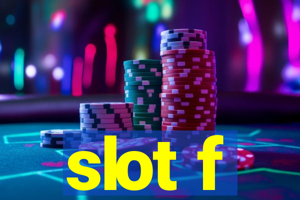 slot f