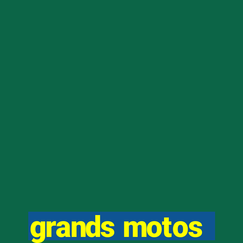 grands motos