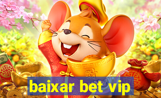 baixar bet vip