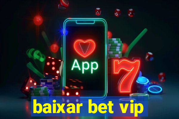 baixar bet vip