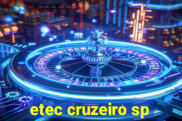 etec cruzeiro sp