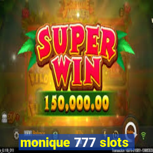 monique 777 slots