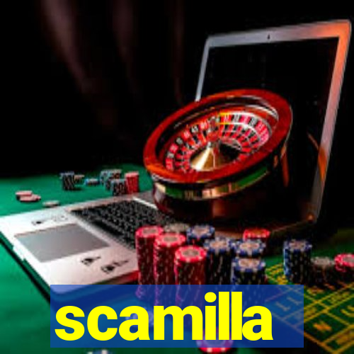 scamilla