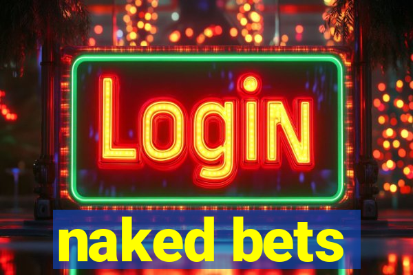 naked bets