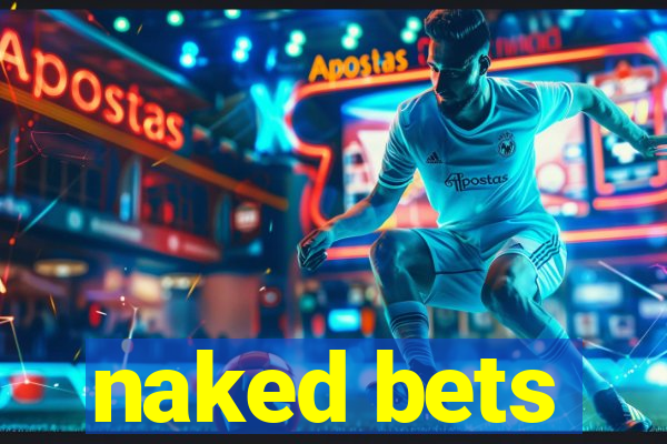 naked bets