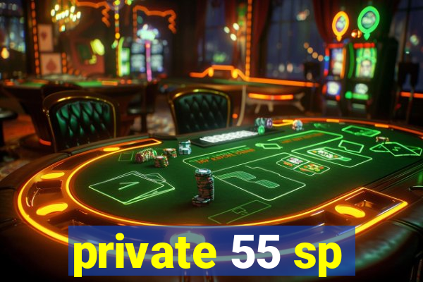 private 55 sp