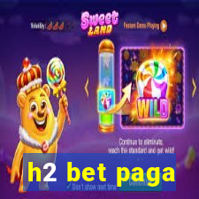 h2 bet paga