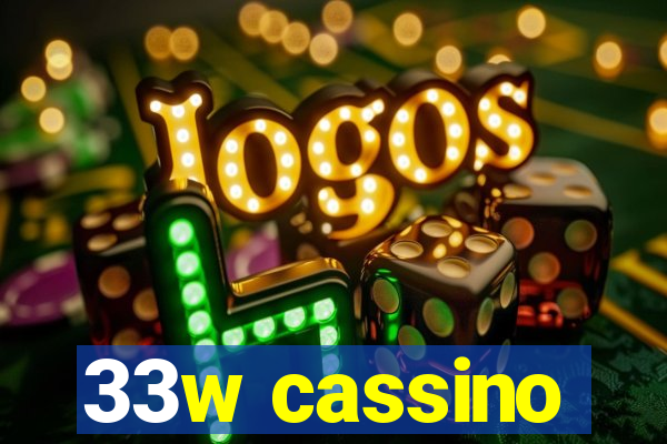 33w cassino