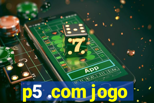 p5 .com jogo