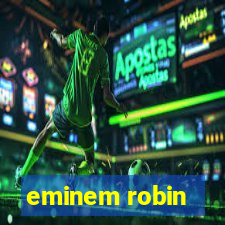 eminem robin