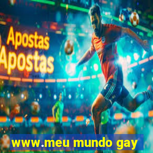 www.meu mundo gay