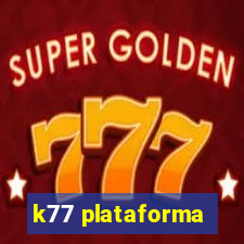 k77 plataforma