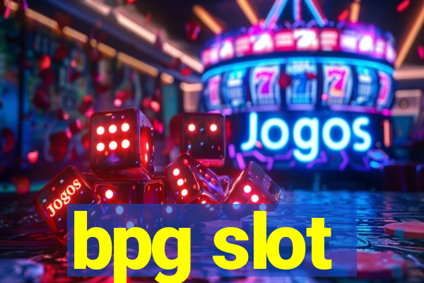 bpg slot