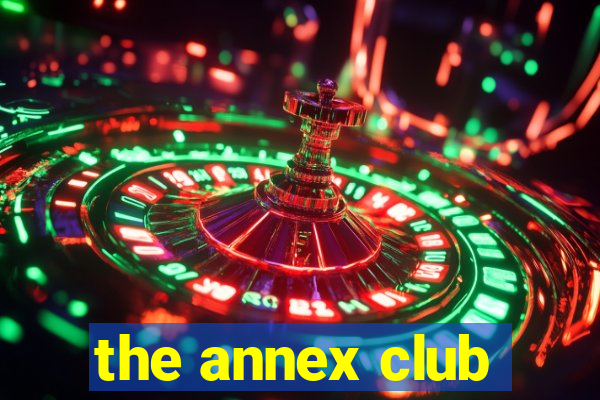 the annex club