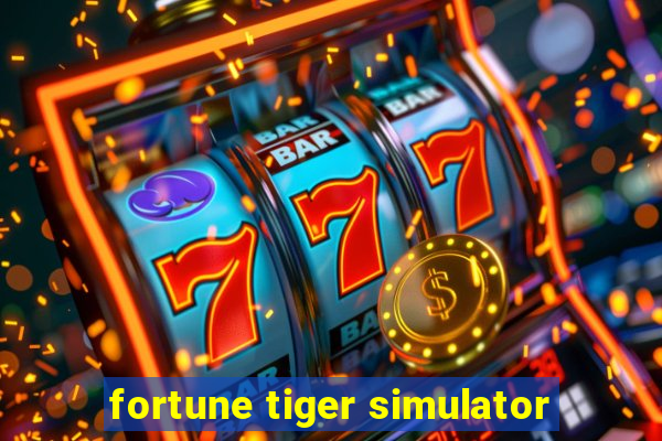 fortune tiger simulator