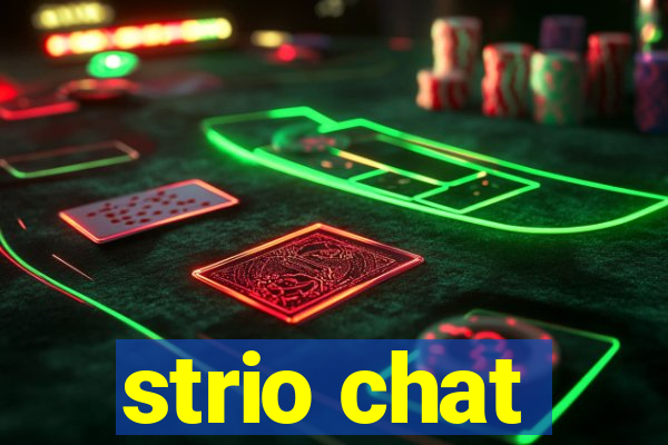 strio chat