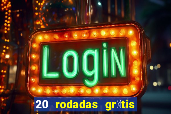 20 rodadas gr谩tis betano hoje