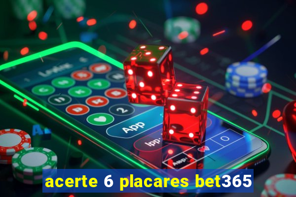 acerte 6 placares bet365