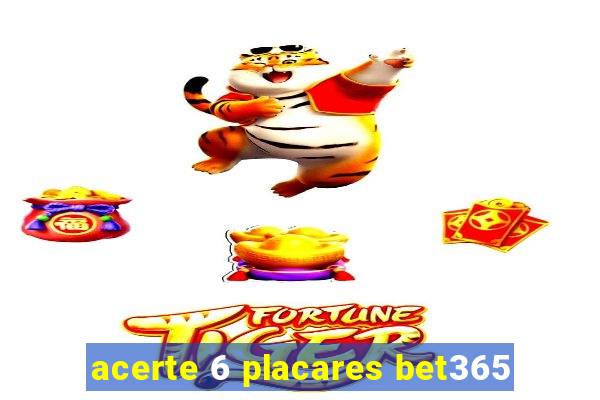 acerte 6 placares bet365