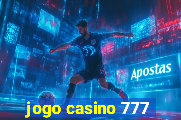 jogo casino 777