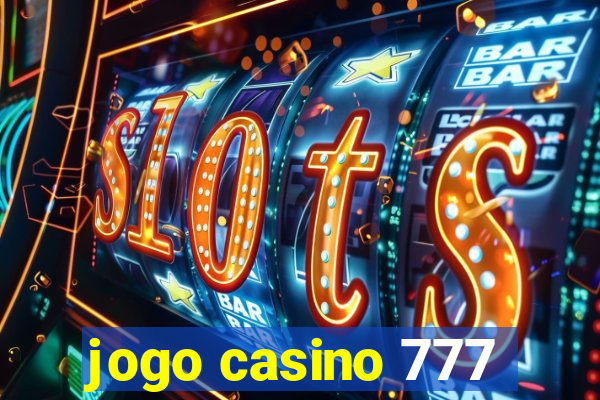 jogo casino 777