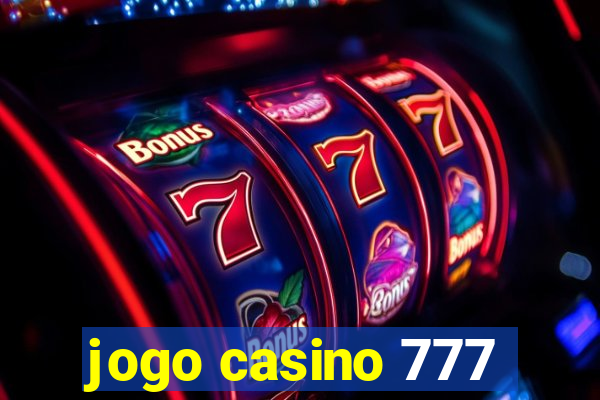 jogo casino 777