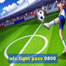 ufc fight pass 0800