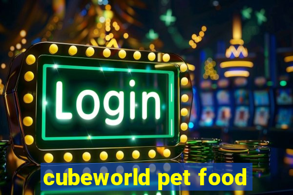 cubeworld pet food