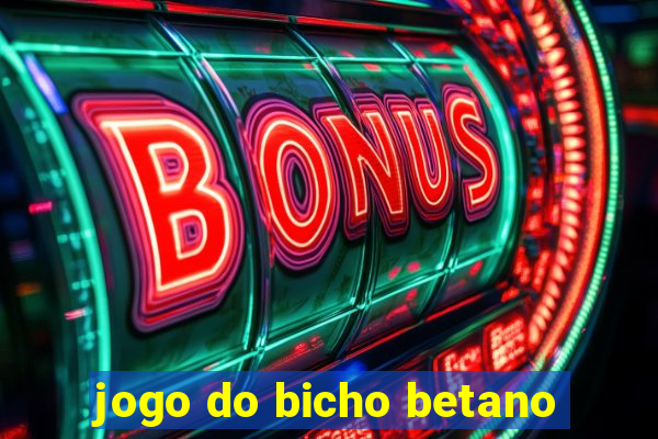 jogo do bicho betano