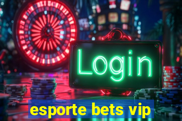 esporte bets vip