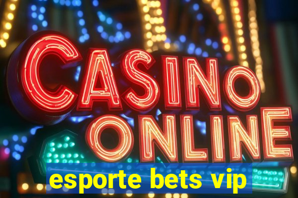 esporte bets vip