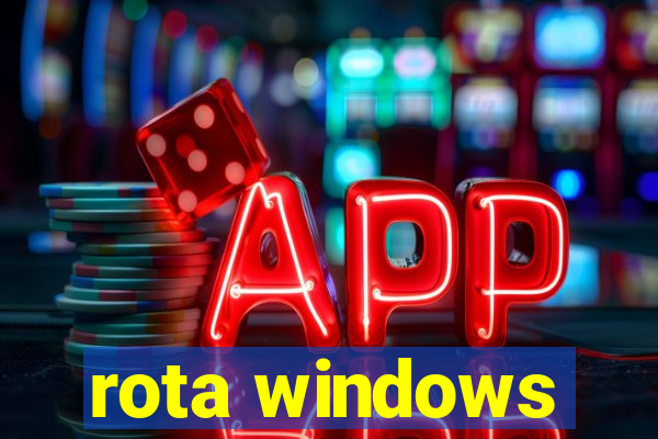 rota windows