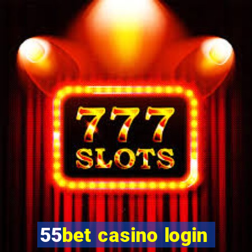 55bet casino login