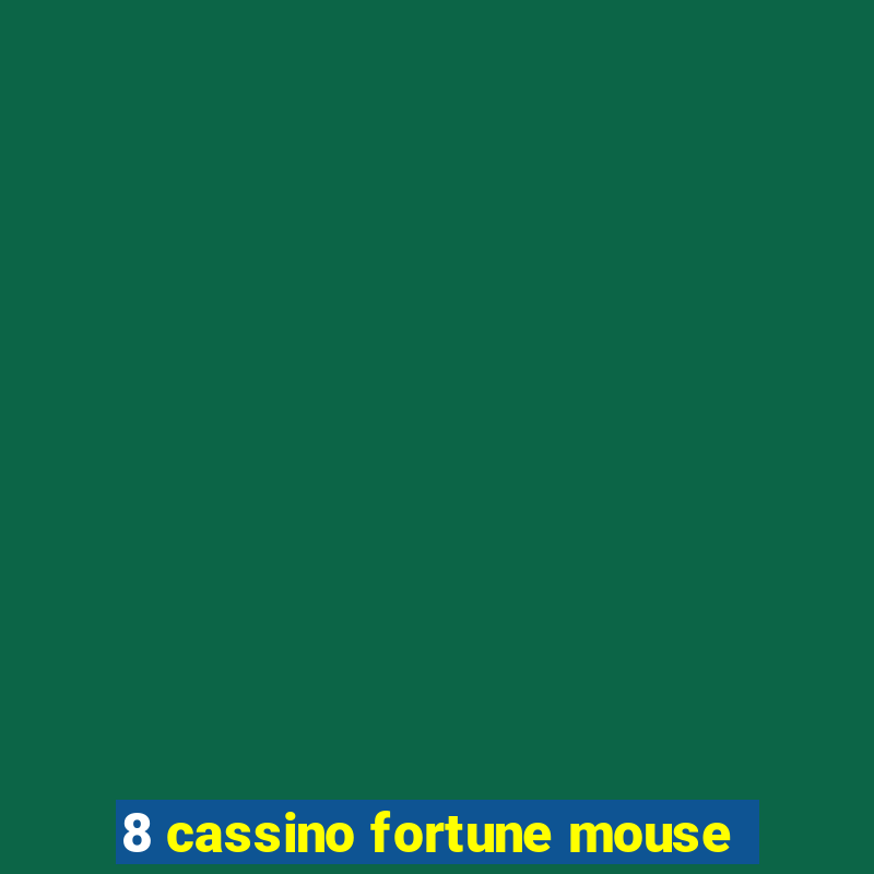 8 cassino fortune mouse