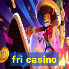 fri casino