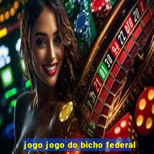 jogo jogo do bicho federal