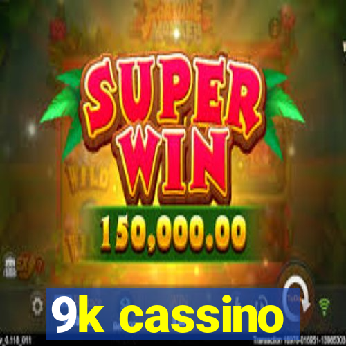 9k cassino