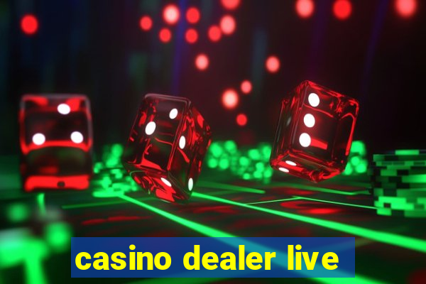 casino dealer live