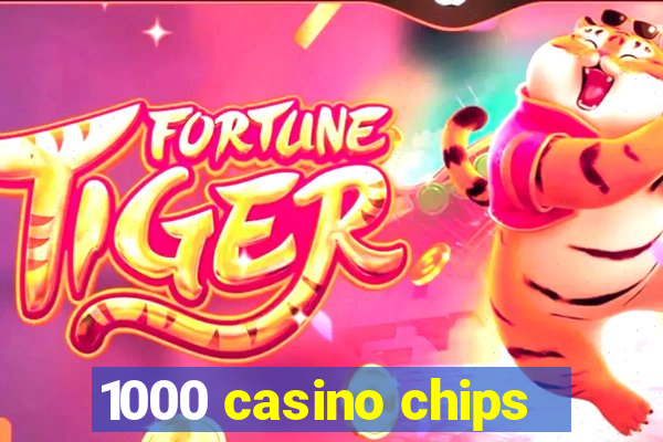 1000 casino chips