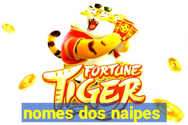 nomes dos naipes