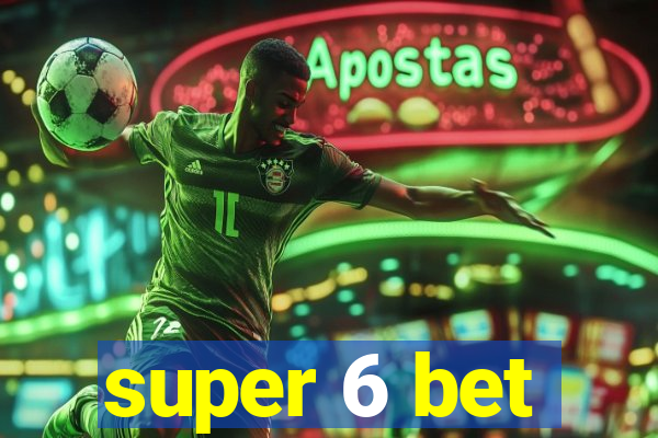 super 6 bet